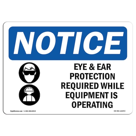 OSHA Notice Sign, Eye & Ear Protection Required With Symbol, 10in X 7in Aluminum